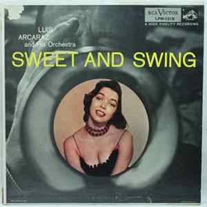 Download Luis Arcaraz And His Orchestra - Sweet And Swing