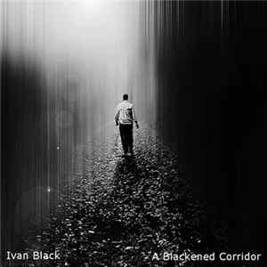 Download Ivan Black - A Blackened Corridor