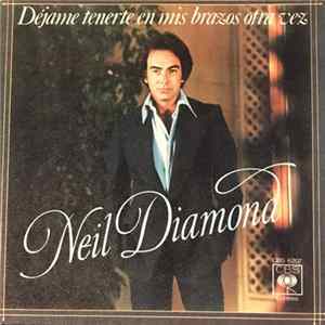 Download Neil Diamond - Déjame Tenerte En Mis Brazos Otra Vez