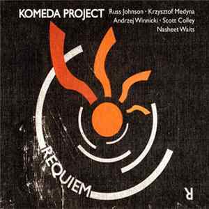 Download Komeda Project, Russ Johnson, Krzysztof Medyna, Andrzej Winnicki, Scott Colley, Nasheet Waits - Requiem