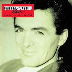 Download Daniel Lavoie - Vue Sur La Mer
