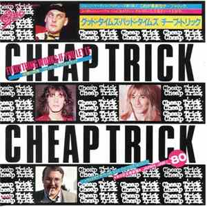 Download Cheap Trick = チープ・トリック - グッド・タイムズ・バッド・タイムズ = Everything Works If You Let It