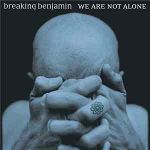 Download Breaking Benjamin - We Are Not Alone