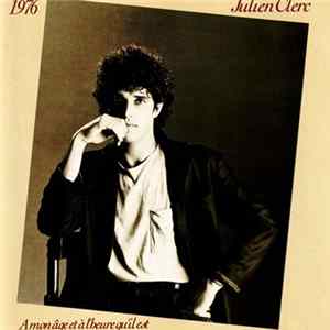 Download Julien Clerc - À Mon Age Et À L'Heure Qu'Il Est