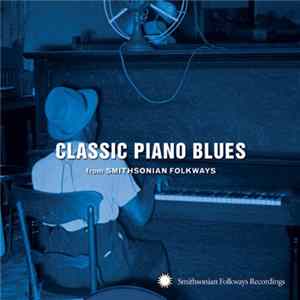 Download Various - Classic Piano Blues (From Smithsonian Folkways)