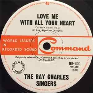 Download The Ray Charles Singers - Love Me With All Your Heart (Cuando Calienta El Sol) / Sweet Little Mountain Bird