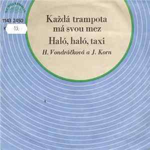 Download H. Vondráčková a J. Korn - Každá Trampota Má Svou Mez / Haló, Haló, Taxi
