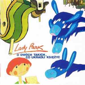 Download Lady Pank - O Dwóch Takich Co Ukradli Księżyc