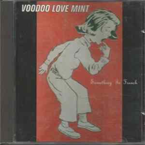 Download Voodoo Love Mint - Something In French
