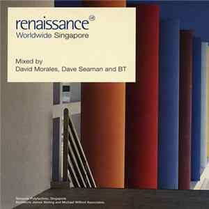 Download David Morales, Dave Seaman And BT - Renaissance Worldwide: Singapore