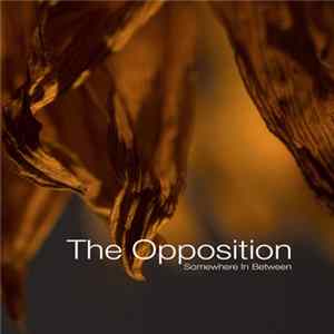Download The Opposition - Somewhere In Between