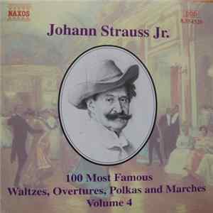 Download Johann Strauss Jr. - 100 Most Famous Waltzes, Overtures, Polkas And Marches Volume 4