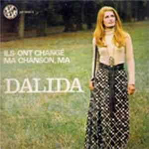 Download Dalida - Ils Ont Changé Ma Chanson, Ma