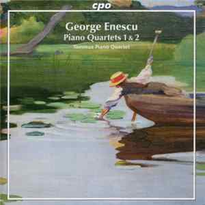 Download George Enescu - Tammuz Piano Quartet - Piano Quartets 1 & 2