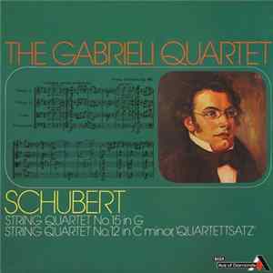 Download The Gabrieli String Quartet - Schubert: String Quartets No. 15 & No.12