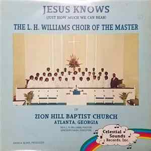 Download The L.H. Williams Choir Of The Master - Jesus Knows (Just How Much We Can Bear)