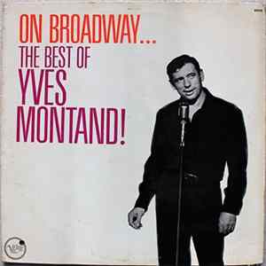 Download Yves Montand - On Broadway...The Best Of Yves Montand