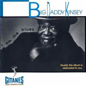 Download Big Daddy Kinsey - I Am the Blues