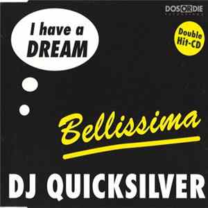 Download DJ Quicksilver - I Have A Dream / Bellissima