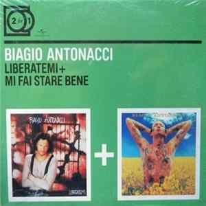Download Biagio Antonacci - Liberatemi + Mi Fai Stare Bene