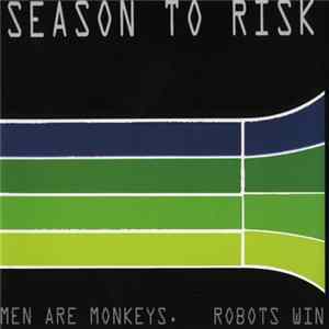 Download Season To Risk - Men Are Monkeys. Robots Win.