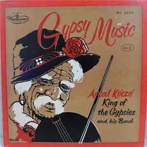Download Antal Kóczé King Of The Gypsies And His Band - Gypsy Music, Vol. II