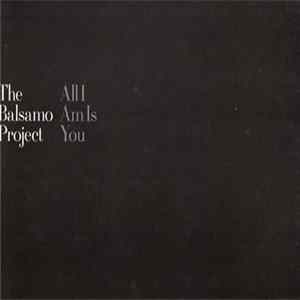 Download The Balsamo Project - All I Am Is You