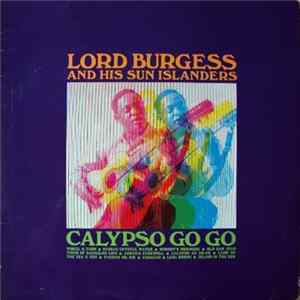 Download Lord Burgess And His Sun Islanders - Calypso Go Go