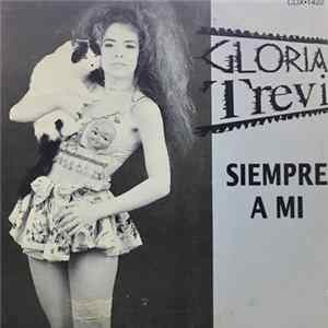 Download Gloria Trevi - Siempre A Mi