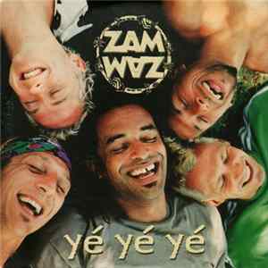 Download Zam Zam - Yé Yé Yé