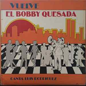 Download Bobby Quesada - Vuelve El Bobby Quesada