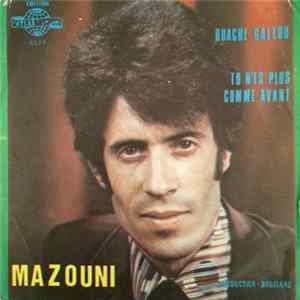 Download Mohamed Mazouni - Ouache Gallou / Tu N'Es Plus Comme Avant