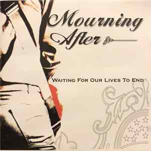 Download Mourning After - Waiting For Our Lives To End