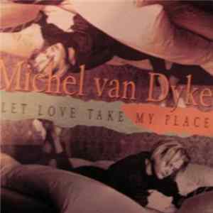Download Michel Van Dyke - Let Love Take My Place