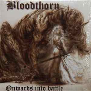 Download Bloodthorn - Onwards Into Battle