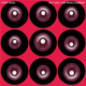 Download Port Noir - Any Way The Wind Carries