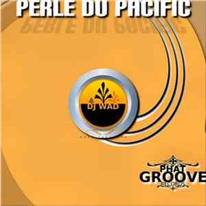 Download DJ Wad - Perle Du Pacific