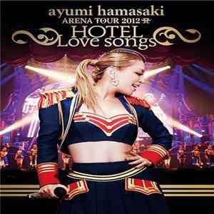 Download Ayumi Hamasaki - Arena Tour 2012 A ~Hotel Love Songs~