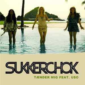 Download Sukkerchok Feat. U$O - Tænder Mig