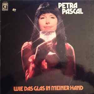 Download Petra Pascal - Wie Das Glas In Meiner Hand
