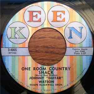 Download Johnny "Guitar" Watson - One Room Country Shack / Gangster Of Love