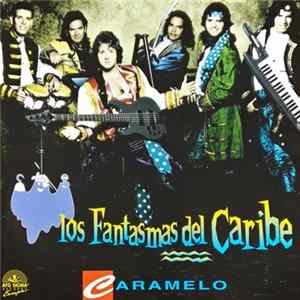 Download Los Fantasmas Del Caribe - Caramelo