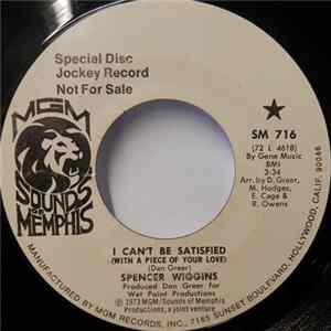 Download Spencer Wiggins - I Can't Be Satisfied (With A Piece Of Your Love) / Take Time To Love Your Woman