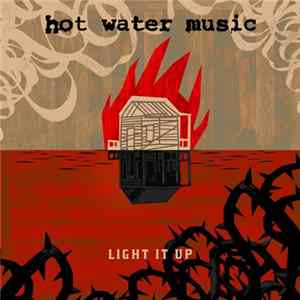 Download Hot Water Music - Light It Up