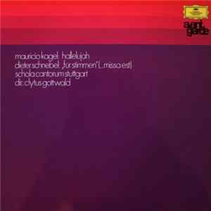 Download Mauricio Kagel / Dieter Schnebel - Schola Cantorum Stuttgart, Clytus Gottwald - Hallelujah / Für Stimmen (...Missa Est)