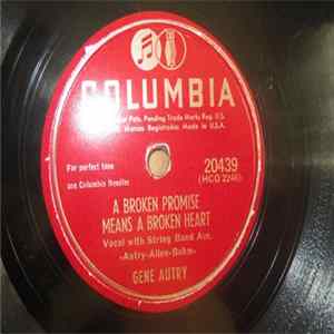 Download Gene Autry - A Broken Promise Means A Broken Heart / I'm A Fool To Care