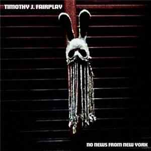 Download Timothy J. Fairplay - No News From New York