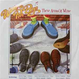 Download Willie And The Poor Boys - These Arms Of Mine