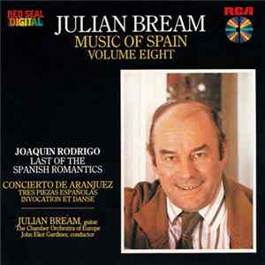 Download Julian Bream, Joaquín Rodrigo, The Chamber Orchestra Of Europe, John Eliot Gardiner - Music Of Spain Volume 8