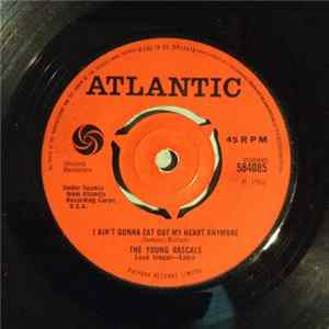 Download The Young Rascals - I Ain't Gonna Eat Out My Heart Anymore / Good Lovin'
